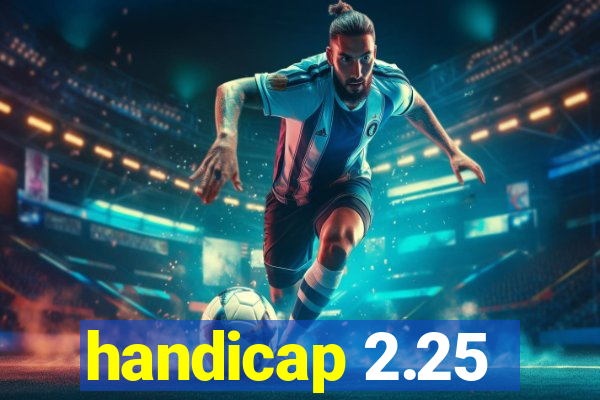 handicap 2.25